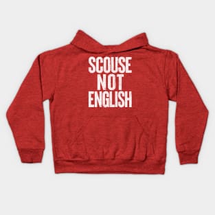 Scouse Not English /  Liverpool Design Kids Hoodie